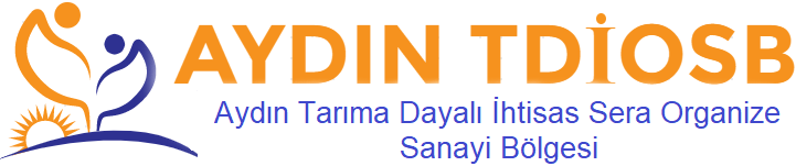 Aydın Tarıma Dayalı İhtisas Sera Organize Sanayi Bölgesi